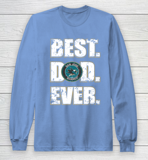 NHL San Jose Sharks Hockey Best Dad Ever Family Shirt Long Sleeve T-Shirt 8