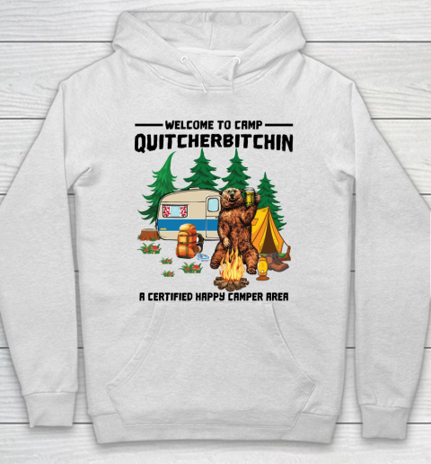 Beer Lover Funny Shirt Welcome To Camp Quitcherbitchin shirt  Welcome To Camp Bear Drinking Hoodie