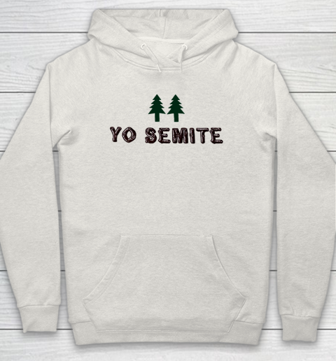 Yo Semite Shirt Makes a Comeback After Trump Mispronounces Yosemite National Park Hoodie 9 Yo Semite Shirt Makes a Comeback After Trump Mispronounces Yosemite National Park Hoodie - Image 9