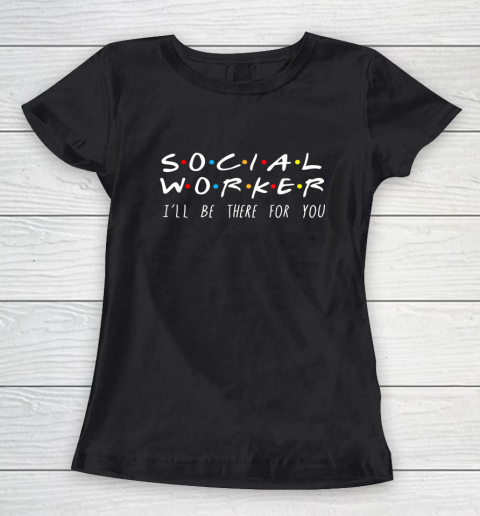 Social Worker I ll Be There For You Christmas Women's T-Shirt