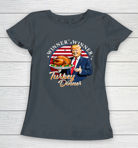 Humor Funny Trump Winner Winner Turkey Dinner Thanksgiving Women's T-Shirt 3