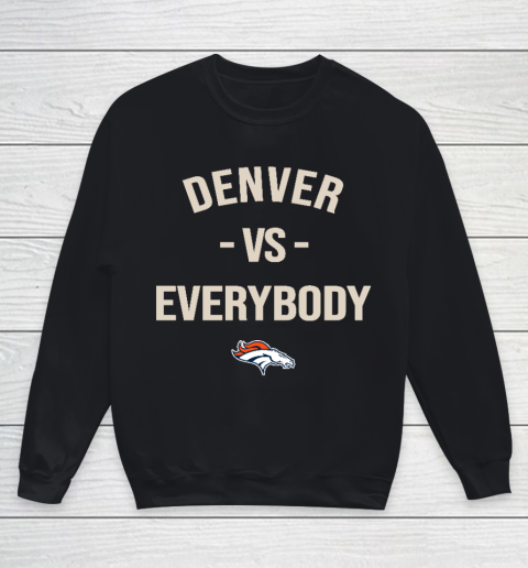 Denver Broncos Vs Everybody Youth Sweatshirt