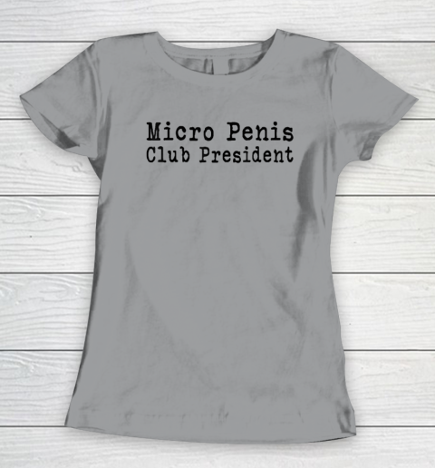 Micro Penis Club President Women's T-Shirt 3