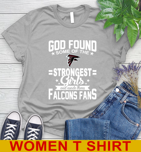 Atlanta Falcons NFL Football God Found Some Of The Strongest Girls Adoring Fans Women's T-Shirt 5