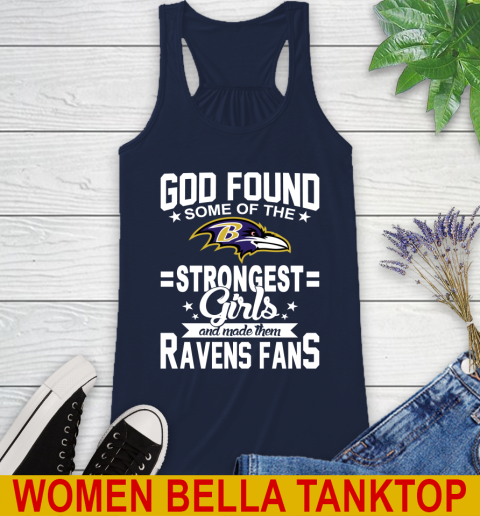 Baltimore Ravens NFL Football God Found Some Of The Strongest Girls Adoring Fans Racerback Tank 9