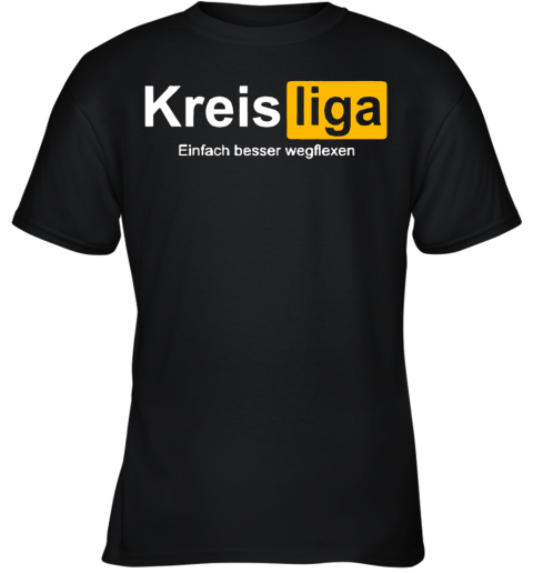 Kreis Liga Einfach Besser Wegflexen Youth T-Shirt