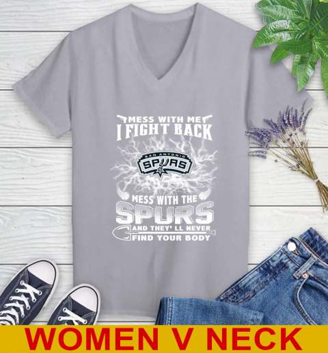 NBA Basketball San Antonio Spurs Mess With Me I Fight Back Mess With My Team And They'll Never Find Your Body Shirt Women's V-Neck T-Shirt 4