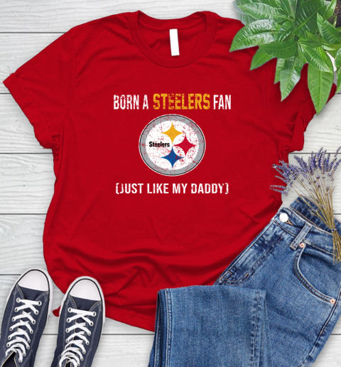 NFL Pittsburgh Steelers Football Loyal Fan Just Like My Daddy Shirt Women's T-Shirt 11