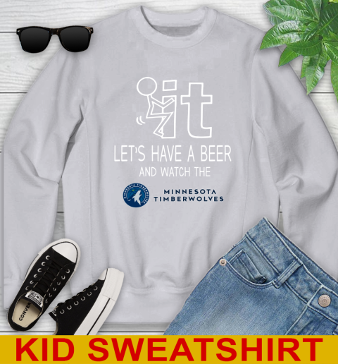 Minnesota Timberwolves Basketball NBA Let's Have A Beer And Watch Your Team Sports Youth Sweatshirt 3