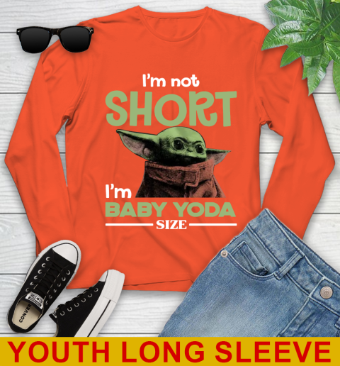 I'm Not Short I'm Baby Yoda Size Funny Star Wars Shirts 119