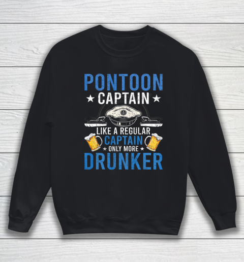 Pontoon Captain Like A Regular Drunker Drinking Boat Gift Sweatshirt