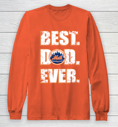 MLB New York Mets Baseball Best Dad Ever Family Shirt Long Sleeve T-Shirt 3