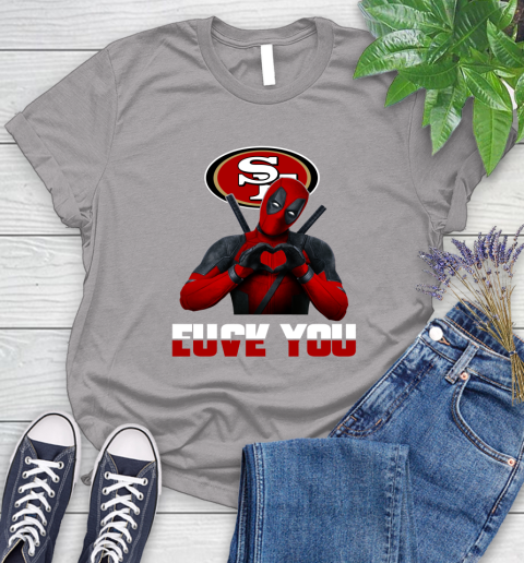 NHL San Francisco 49ers Deadpool Love You Fuck You Football Sports Women's T-Shirt 5