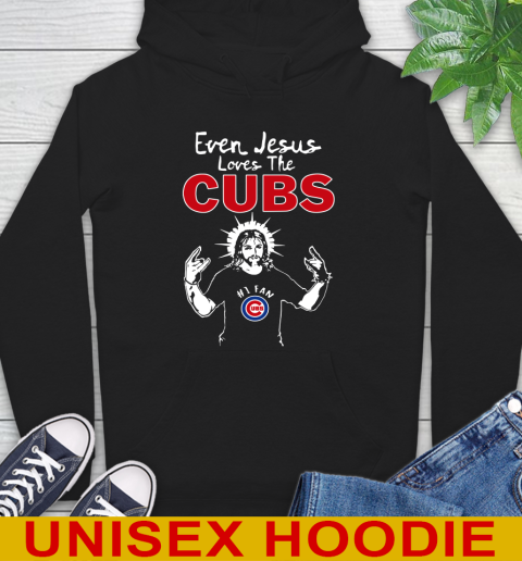 Chicago Cubs MLB Baseball Even Jesus Loves The Cubs Shirt Hoodie