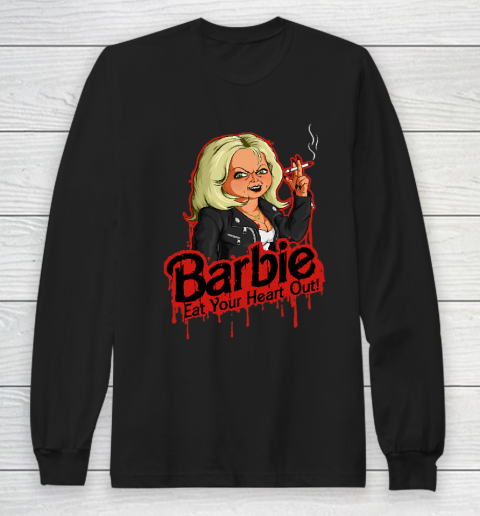 Chucky Tshirt Barbie Eat your heart out Long Sleeve T-Shirt