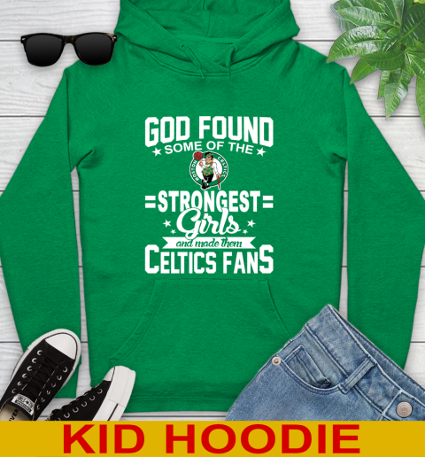 Boston Celtics NBA Basketball God Found Some Of The Strongest Girls Adoring Fans Youth Hoodie - Image 9