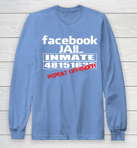 Facebook Jail tshirt Inmate 48151623 Repeat Offender Long Sleeve T-Shirt 8