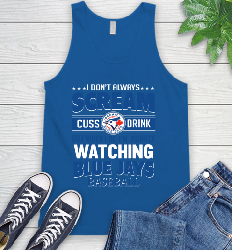 Toronto Blue Jays MLB I Scream Cuss Drink When I'm Watching My Team Tank Top 4