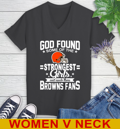 Cleveland Browns NFL Football God Found Some Of The Strongest Girls Adoring Fans Women's V-Neck T-Shirt 8