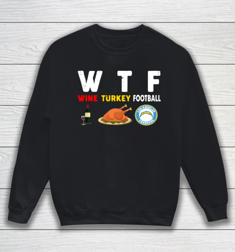 Los Angeles Chargers Giving Day WTF Wine Turkey Football NFL Sweatshirt