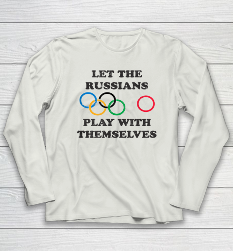 Let The Russians Play With Themselves Long Sleeve T-Shirt 7