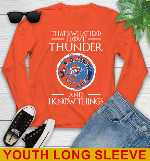 Oklahoma City Thunder NBA Basketball That's What I Do I Love My Team And I Know Things Game Of Thrones 119