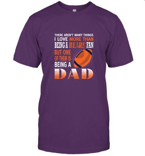 z9qs i love more than being a bears fan being a dad football jersey t shirt 60 front team purple