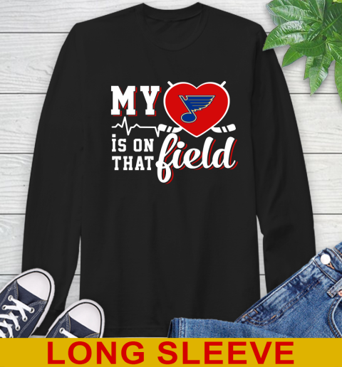 NHL My Heart Is On That Field Hockey Sports St.Louis Blues Long Sleeve T-Shirt