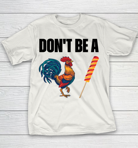 Don't Be A Cock Or A Sucker T Shirt Funny Chicken Lover Youth T-Shirt