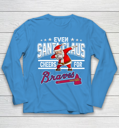Atlanta Braves Even Santa Claus Cheers For Christmas MLB Youth Long Sleeve 5