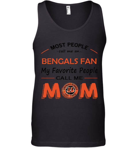 Most People Call Me Cincinnati Bengals Fan Football Mom Tank Top