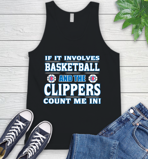 NBA If It Involves Basketball And Los Angeles Clippers Count Me In Sports Tank Top 2