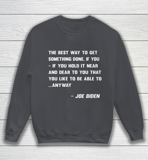 Funny Joe Biden Anyway Quote Speech 2021 Press Conference Sweatshirt 4