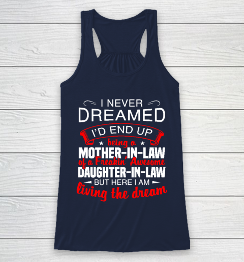 I Never Dreamed I'd End Up Being A Mother In Law Of Daughter In Law Racerback Tank 8