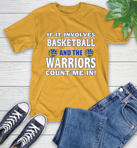 NBA If It Involves Basketball And Golden State Warriors Count Me In Sports T-Shirt 3