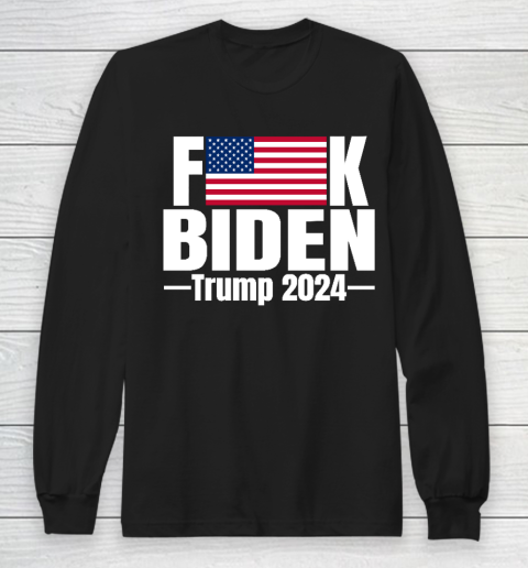 Fuck Biden American Flag Trump 2024 Long Sleeve T-Shirt