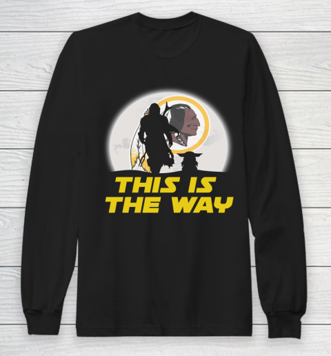 Washington Redskins NFL Football Star Wars Yoda And Mandalorian This Is The Way Long Sleeve T-Shirt