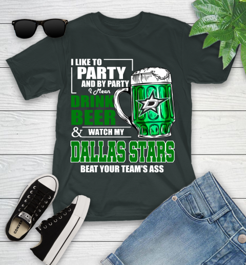 NHL I Like To Party And By Party I Mean Drink Beer And Watch My Dallas Stars Beat Your Team's Ass Hockey Youth T-Shirt 7 NHL I Like To Party And By Party I Mean Drink Beer And Watch My Dallas Stars Beat Your Team's Ass Hockey Youth T-Shirt - Image 7