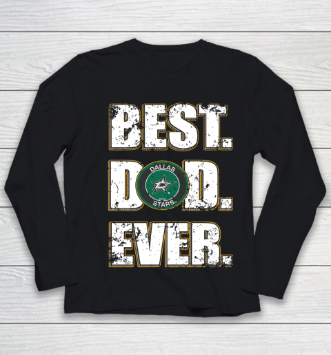 NHL Dallas Stars Hockey Best Dad Ever Family Shirt Youth Long Sleeve