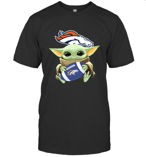Star Wars Baby Yoda Hugs Denver Broncos The Best The Mandalorian Football Fans Hug Me You Must