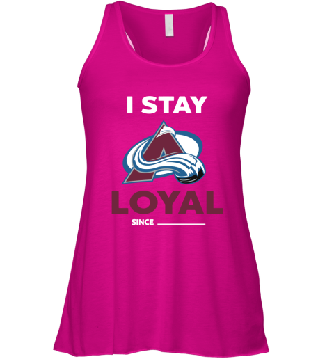 Colorado Avalanche I Stay Loyal Since Personalized Racerback Tank