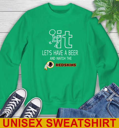 Washington Redskins Football NFL Let's Have A Beer And Watch Your Team Sports Sweatshirt 8