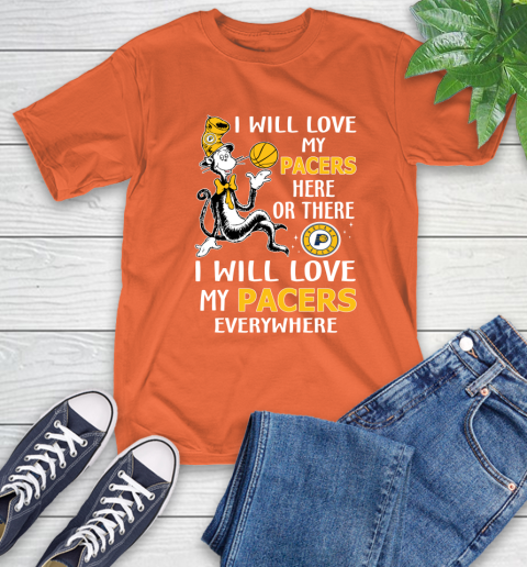 NBA Basketball Indiana Pacers I Will Love My Pacers Everywhere Dr Seuss Shirt T-Shirt 4