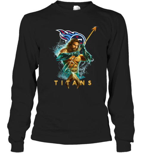 NFL Tennessee Titans Aquaman DC Football Sports x0uSGVRxuGR long sleeve tee 14 95 151514 front black