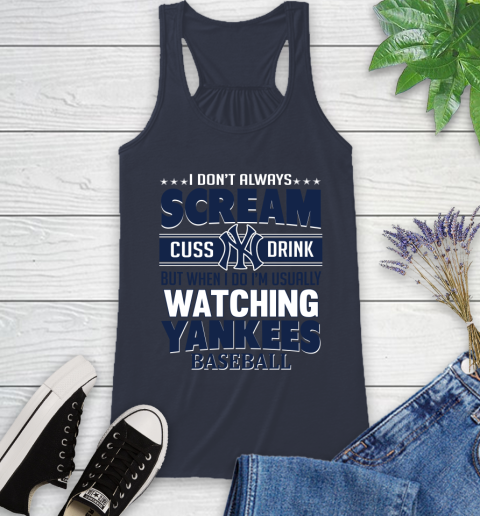 New York Yankees MLB I Scream Cuss Drink When I'm Watching My Team Racerback Tank 10