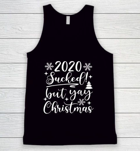 2020 Sucked But Yay Christmas Funny Xmas Matching Gift Tank Top