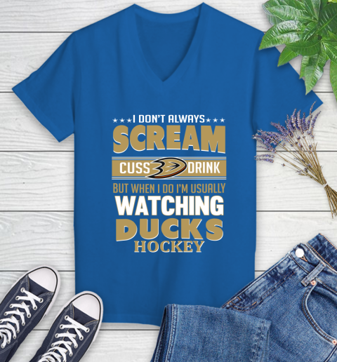 Anaheim Ducks NHL Hockey I Scream Cuss Drink When I'm Watching My Team Women's V-Neck T-Shirt 10