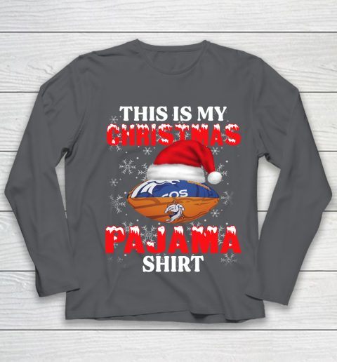 Denver Broncos This Is My Christmas Pajama Shirt NFL Youth Long Sleeve 6