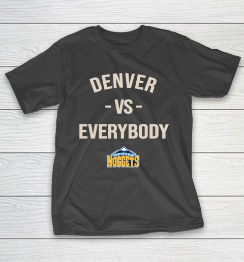 Denver Nuggets Vs Everybody T-Shirt