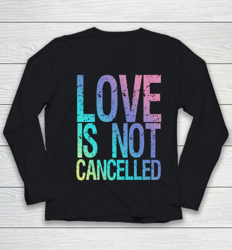 Love is Not Cancelled Youth Long Sleeve